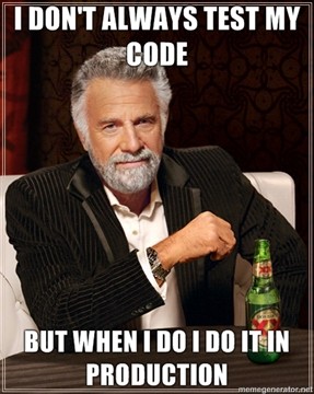 I don't always test my code