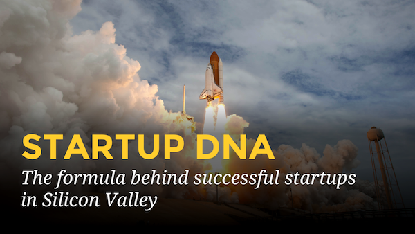Startup DNA: the formula behind successful startups in Silicon Valley