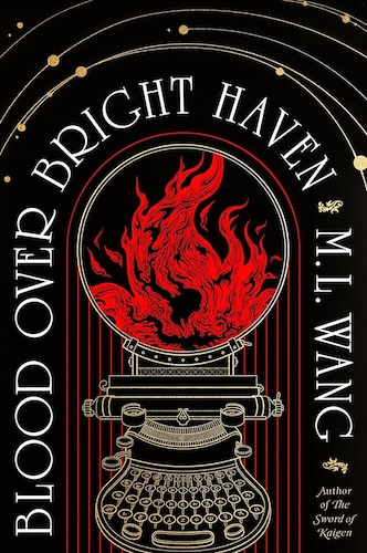 Review: Blood Over Bright Haven by M.L. Wang