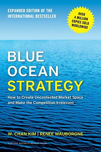 Review: Blue Ocean Strategy by W. Chan Kim and Renée Mauborgne