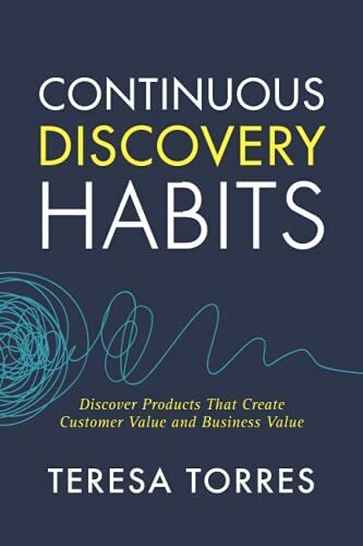 'Continuous Discovery Habits' by Teresa Torres