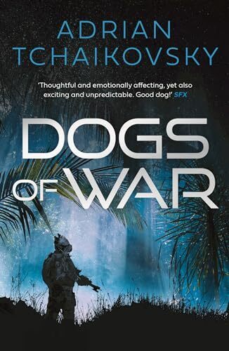 'Dogs of War' by Adrian Tchaikovsky