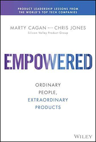 'Empowered' by Marty Cagan and Chris Jones