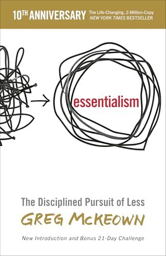 'Essentialism: The Disciplined Pursuit of Less' by Greg McKeown
