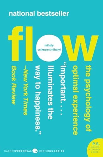 'Flow: The Psychology of Optimal Experience' by Mihaly Csikszentmihalyi