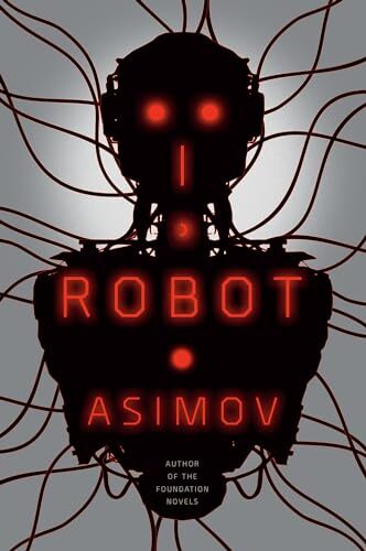 'I, Robot' by Isaac Asimov