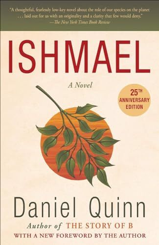 'Ishmael: An Adventure of the Mind and Spirit' by Daniel Quinn