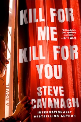 'Kill for Me, Kill for You' by Steve Cavanagh