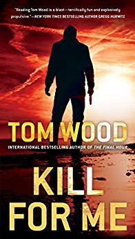 'Kill for Me' by Tom Wood