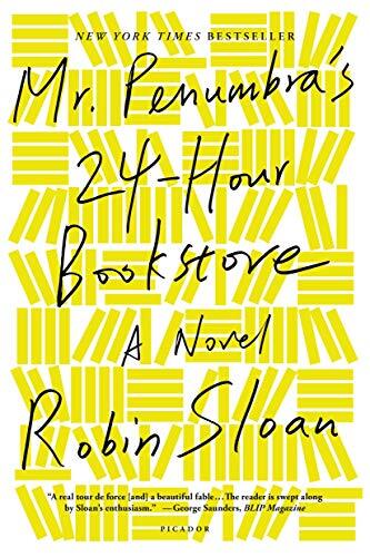 'Mr. Penumbra's 24-Hour Bookstore' by Robin Sloan