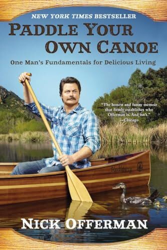 'Paddle Your Own Canoe' by Nick Offerman