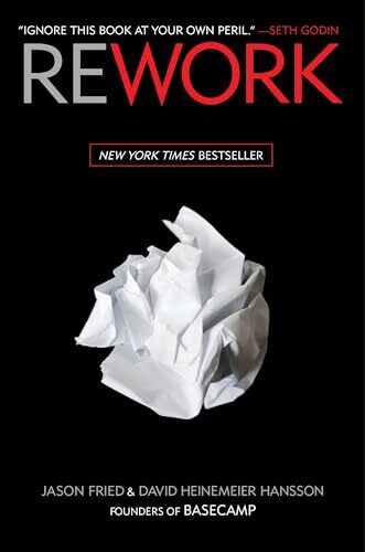 'Rework' by Jason Fried and David Heinemeier Hansson