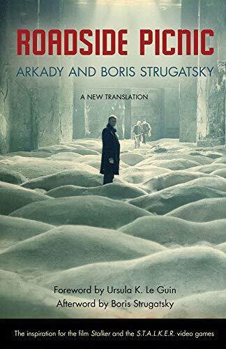 'Roadside Picnic' by Arkady Strugatsky and Boris Strugatsky
