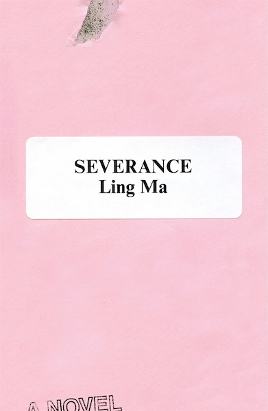 'Severance' by Ling Ma
