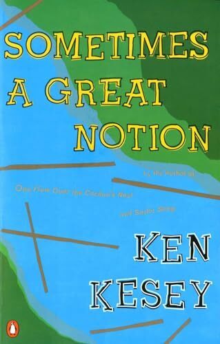 'Sometimes a Great Notion' by Ken Kesey