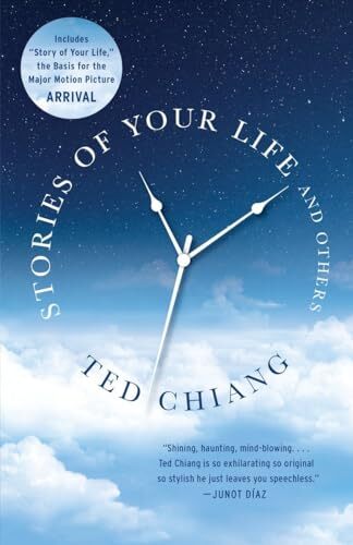 'Stories of Your Life and Others' by Ted Chiang