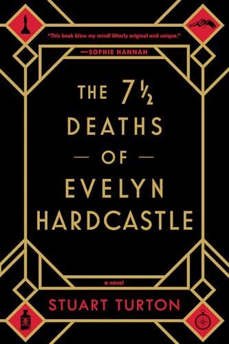 'The 7 1/2 Deaths of Evelyn Hardcastle' by Stuart Turton
