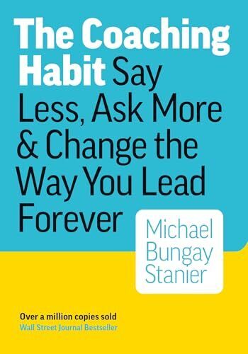 'The Coaching Habit' by Michael Bungay Stanier