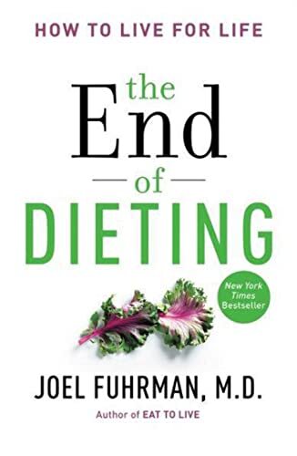 'The End of Dieting: How to Live for Life' by Joel Fuhrman