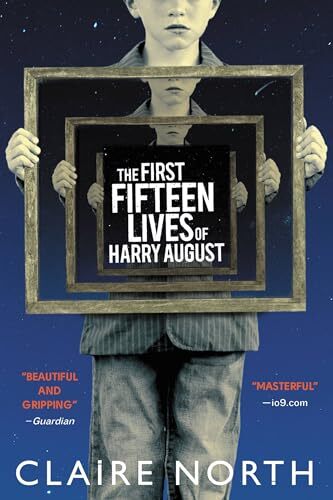 'The First Fifteen Lives of Harry August' by Claire North