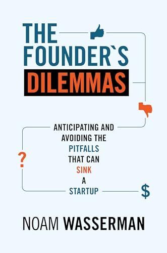 'The Founder's Dilemmas' by Noam Wasserman