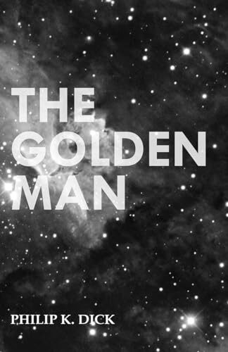Review: The Golden Man by Philip K. Dick