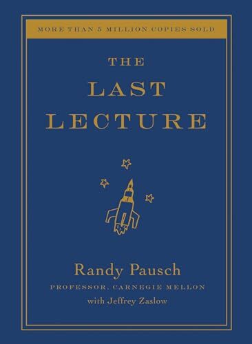 'The Last Lecture' by Randy Pausch and Jeffrey Zaslow