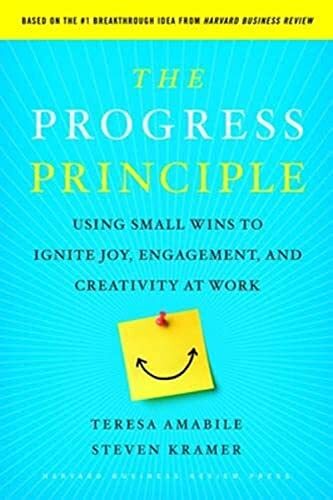 'The Progress Principle' by Teresa Amabile and Steven Kramer