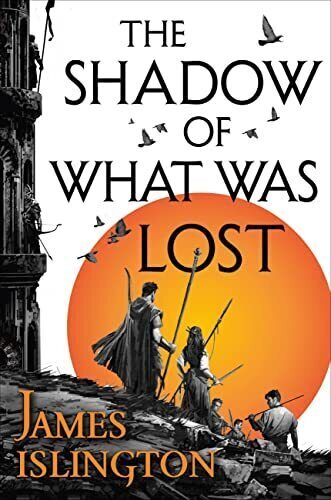 'The Shadow of What Was Lost' by James Islington