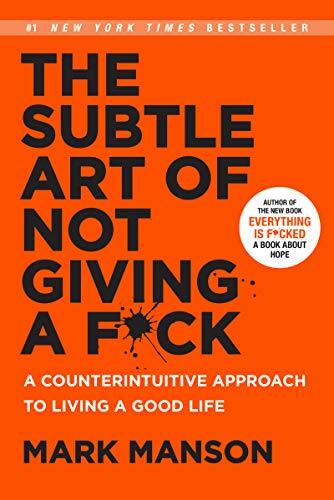 'The Subtle Art of Not Giving a F*ck' by Mark Manson