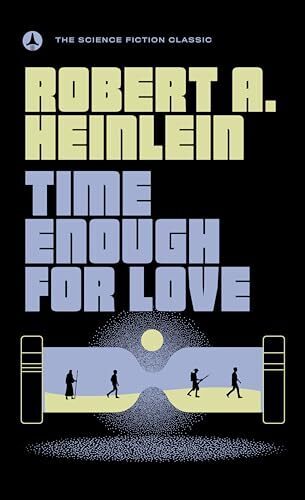 'Time Enough for Love' by Robert A. Heinlein