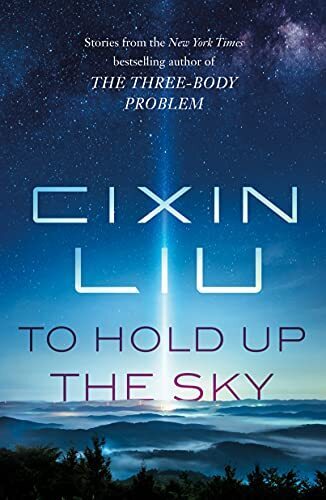 'To Hold Up the Sky' by Liu Cixin