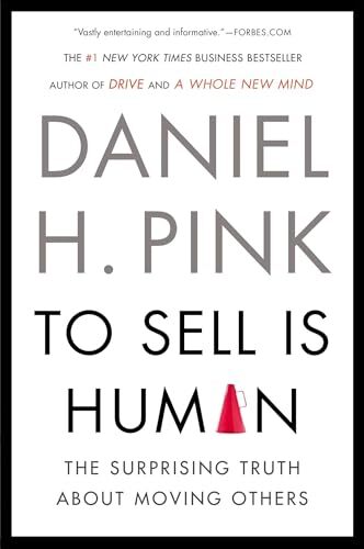 'To Sell is Human' by Daniel H. Pink