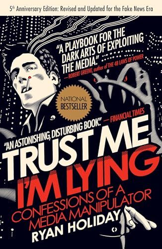 'Trust Me, I'm Lying' by Ryan Holiday