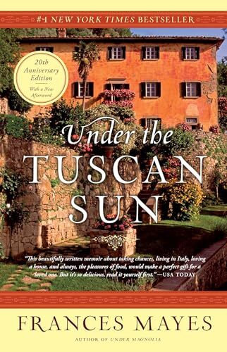 'Under the Tuscan Sun: At Home in Italy' by Frances Mayes