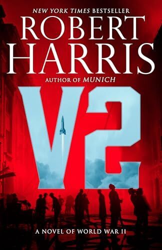 'V2: A Novel of World War II' by Robert Harris