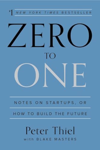 'Zero to One' by Peter Thiel and Blake Masters